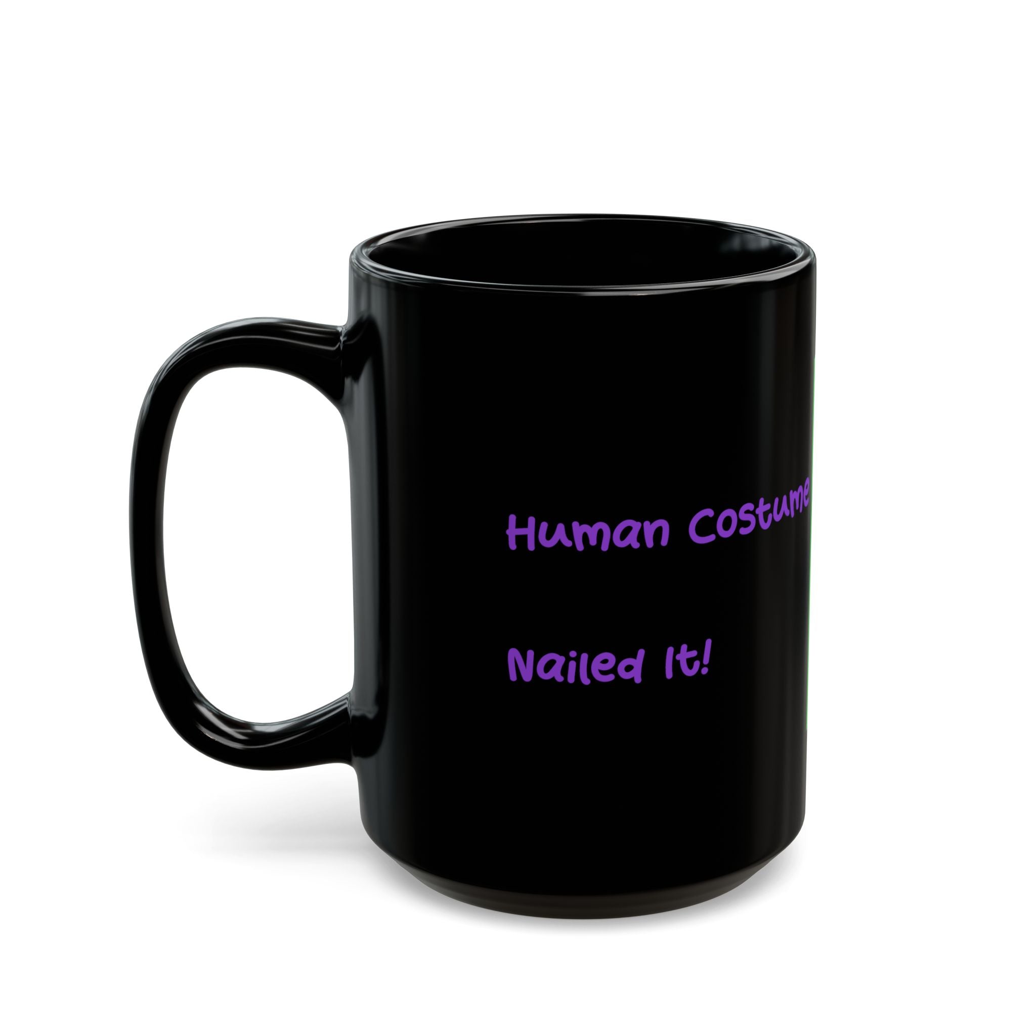 No Wings, Human Costume Nailed It! Halloween accent mug 11 and 15 oz